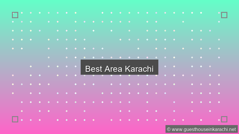 Best Area Karachi