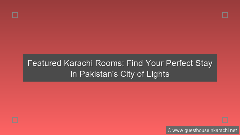 Featured Karachi Rooms