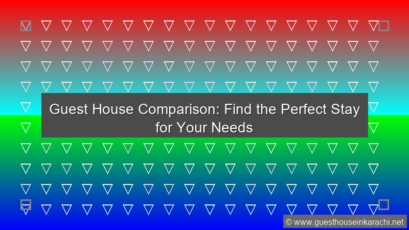 Guest House Comparison