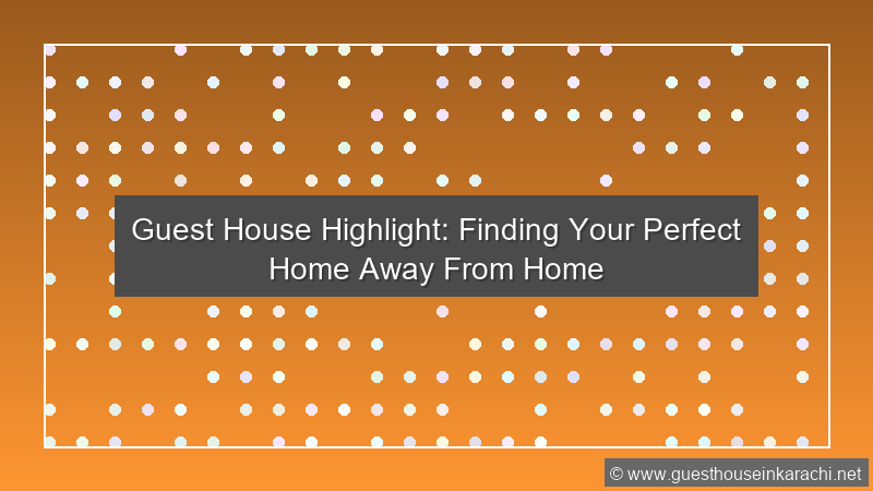 Guest House Highlight