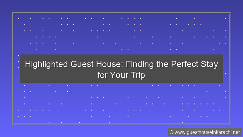 Highlighted Guest House
