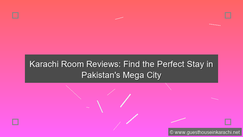 Karachi Room Reviews