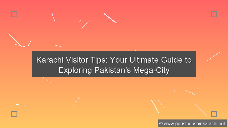 Karachi Visitor Tips