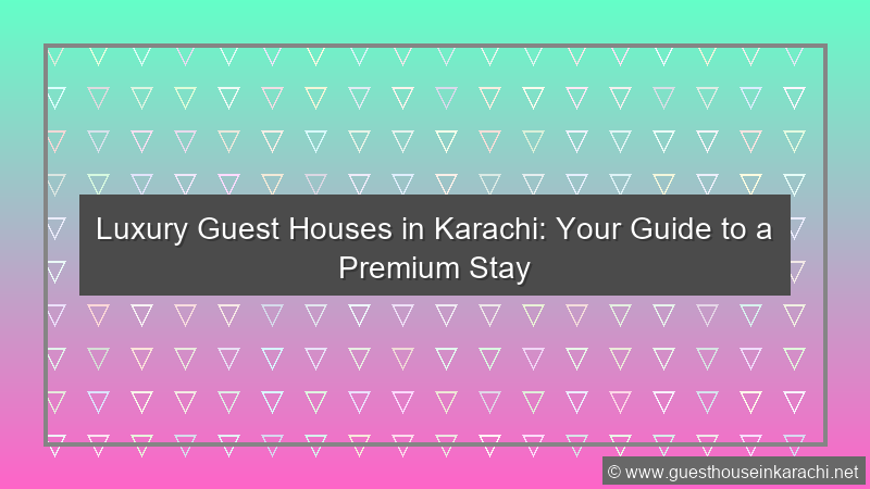 Luxury Guest House Karachi