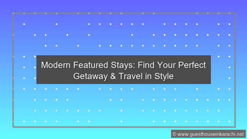 Modern Featured Stay