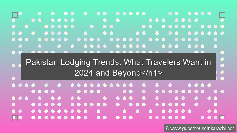 Lodging Trends Pakistan
