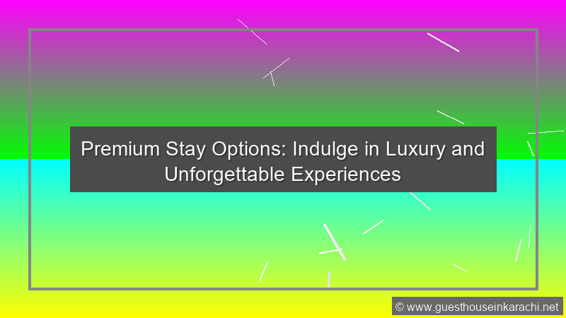 Premium Stay Options