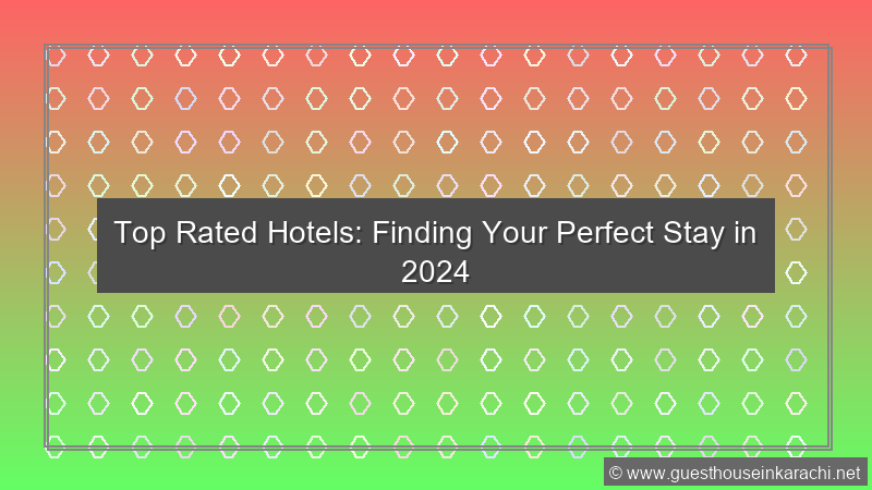 Top Rated Hotels