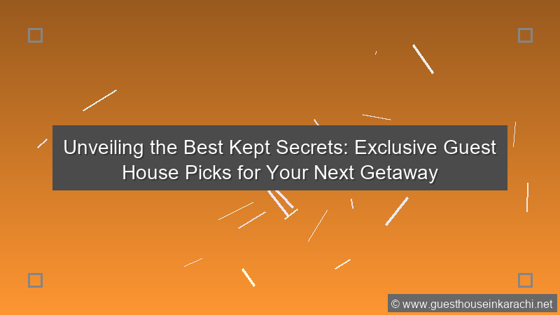 Exclusive Guest House Picks