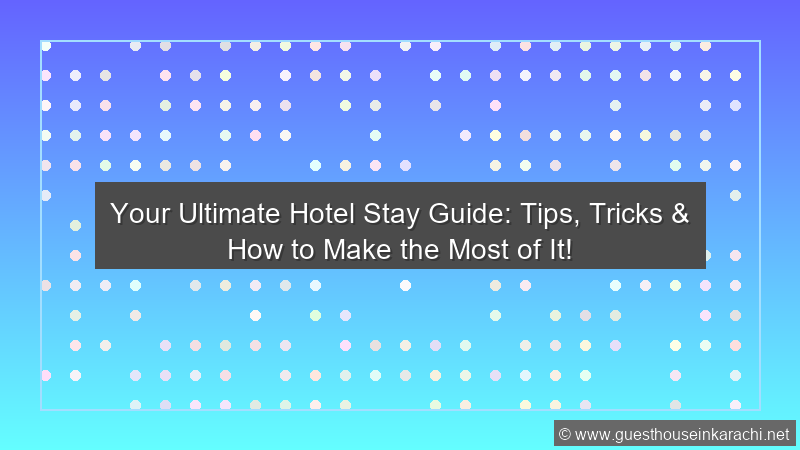 Hotel Stay Guide