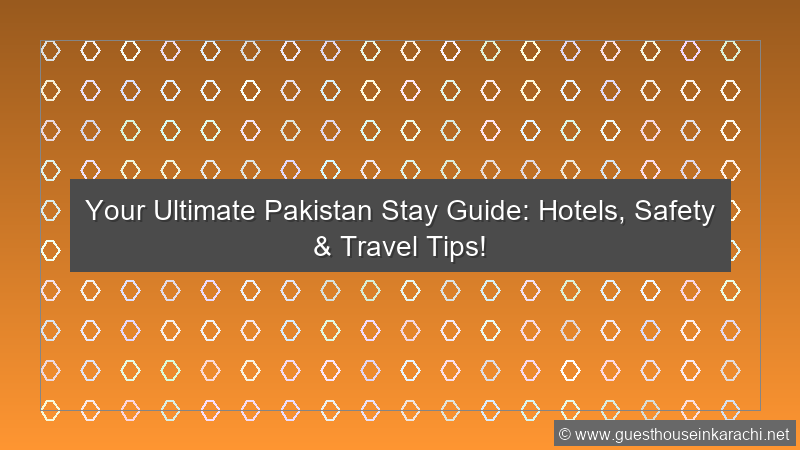 Pakistan Stay Guide