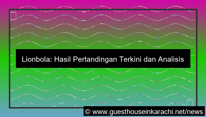 visual lionbola hasil pertandingan