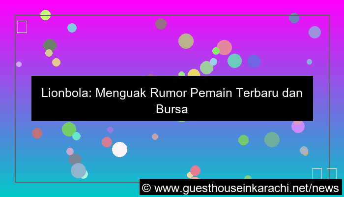 lionbola rumor pemain