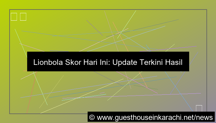 lionbola skor hari ini