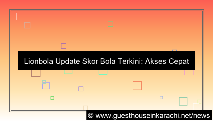 desain lionbola update skor