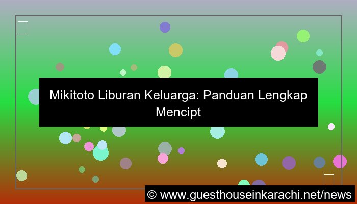 mikitoto liburan keluarga