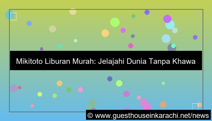 gambar mikitoto liburan murah