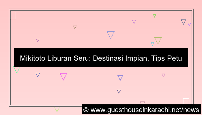 mikitoto liburan seru