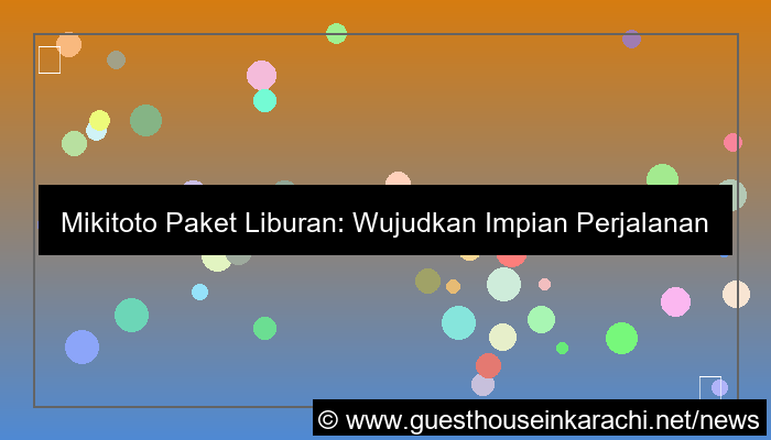 gambar mikitoto paket liburan