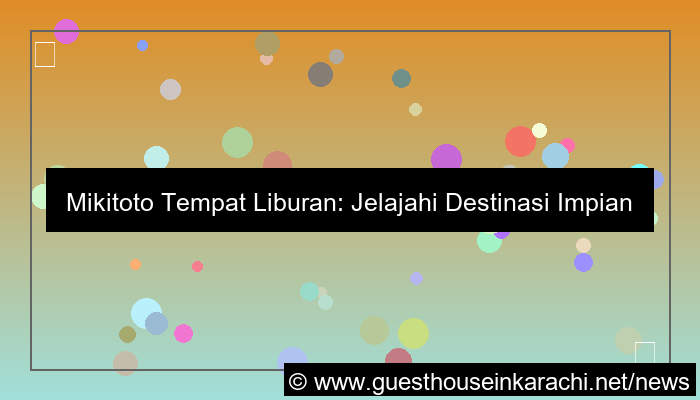 mikitoto tempat liburan
