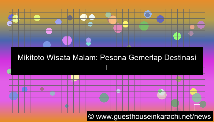mikitoto wisata malam