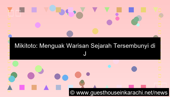 mikitoto wisata sejarah