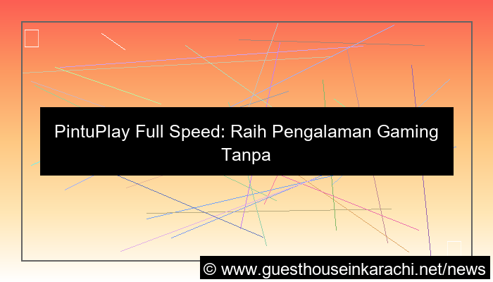 pintuplay full speed