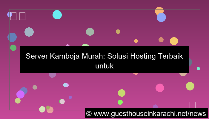 gambar server kamboja murah
