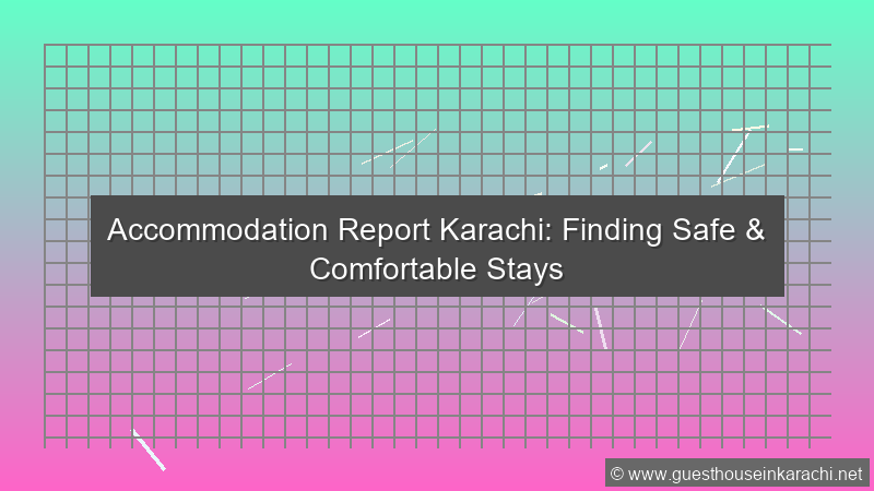 Accommodation Report Karachi