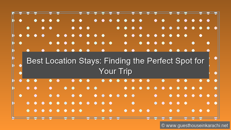 Best Location Stays