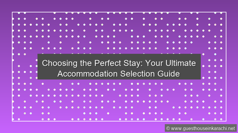 Stay Selection Guide