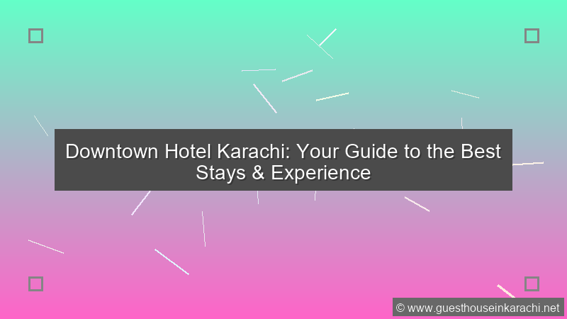 Downtown Hotel Karachi
