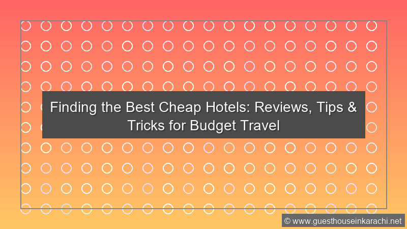 Cheap Hotel Review