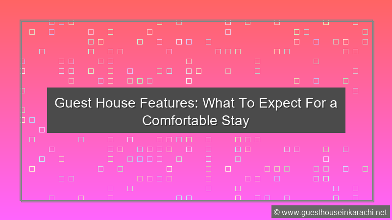 Guest House Features