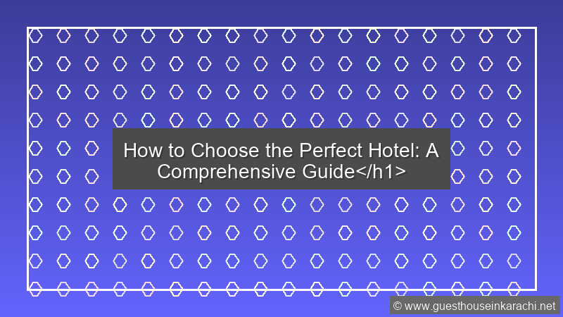 Hotel Choosing Guide