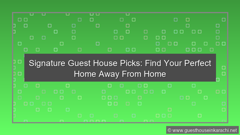 Signature Guest House Picks