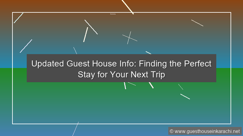 Updated Guest House Info