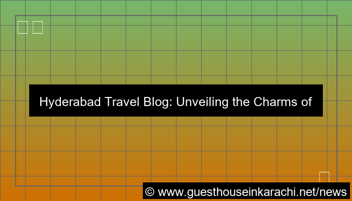 hyderabad travel blog