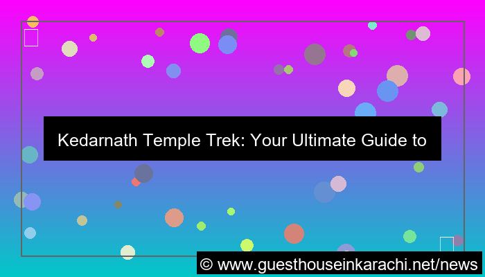 kedarnath temple trek