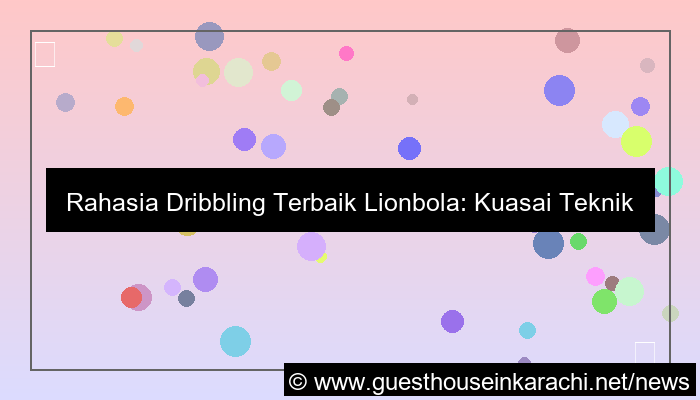 grafik lionbola dribbling terbaik