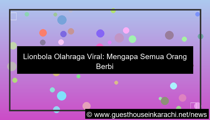 lionbola olahraga viral