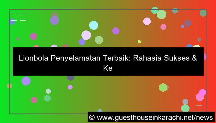 lionbola penyelamatan terbaik