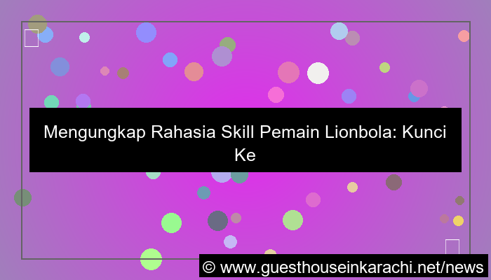 lionbola skill pemain