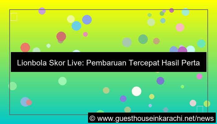 desain lionbola skor live
