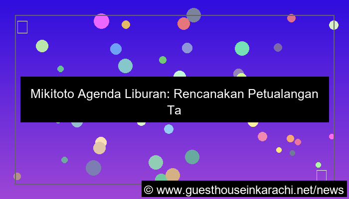 desain mikitoto agenda liburan