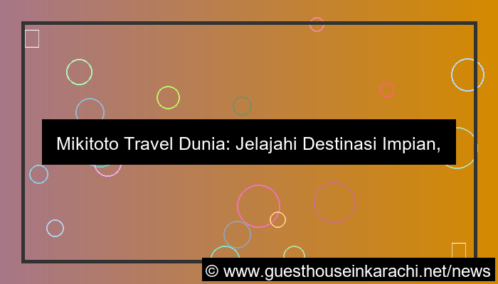 gambar mikitoto travel dunia