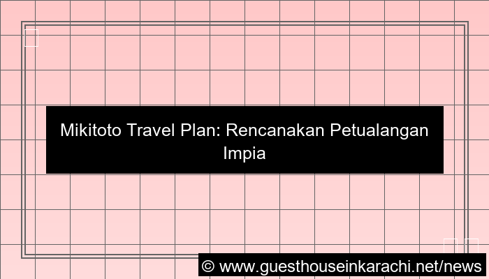 mikitoto travel plan