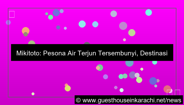 ilustrasi mikitoto wisata air terjun