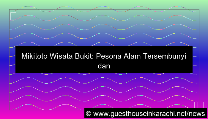 grafik mikitoto wisata bukit