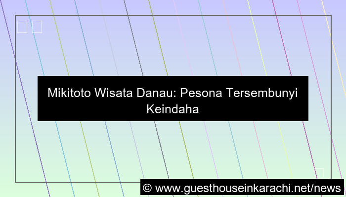 mikitoto wisata danau